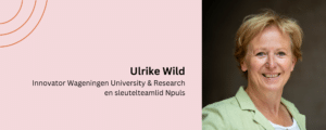 Ulrike Wild is Innovator bij Wageningen University & Research
en sleutelteamlid van Npuls