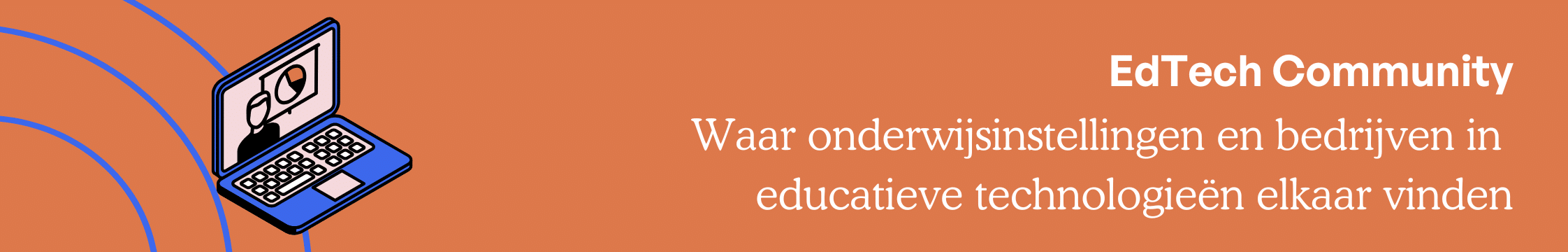 EdTech Community: waar onderwijsinstellingen en bedrijven in educatieve technologieën elkaar vinden